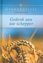 MEL, Coenraad - Gedenk aan uw Schepper - Graankorrels deel 3 (licht beschadigd)