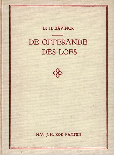 BAVINCK, H. - De offerande des lofs