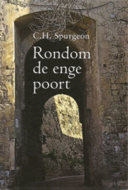 SPURGEON, C.H. - Rondom de enge poort