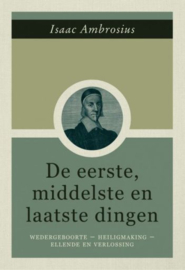 AMBROSIUS, I. - Eerste middelste en laatste dingen