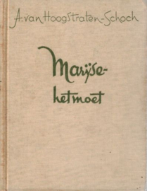 HOOGSTRATEN-SCHOCH, A. van - Marijse - het moet