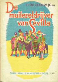 ZEEUW, P. de - De muilezeldrijver van Sevilla