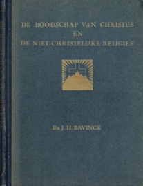 BAVINCK, J.H. - De boodschap van Christus en de niet-christelijke religies