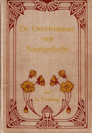 PENNING, L. - De Overwinnaar van Nooitgedacht - 1e druk