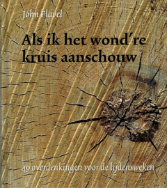 FLAVEL, John - Als ik het wond're kruis aanschouw