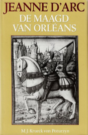 KRUECK VON POTURZYN, M.J. - Jeanne d'Arc de maagd van Orleans