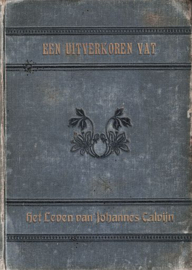 CALVIJN, Joh. - Een uitverkoren vat