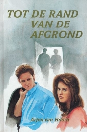 HOORN, Arjen van - Tot de rand van de afgrond - deel 1