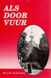 BERG, C.R. van den - Als door vuur