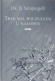 SMYTEGELT, B. - Trek mij, wij zullen U nalopen - deel 2