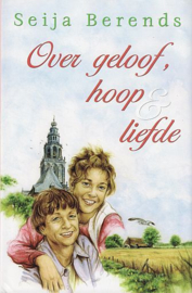 BERENDS, Seija - Over geloof, hoop en liefde