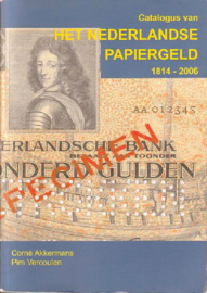 Catalogus van het Nederlandse Papiergeld 1814-2006. Akkermans Vercoulen, 2e editie
