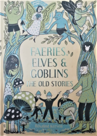 Faeries, Elves & Goblins; the old stories