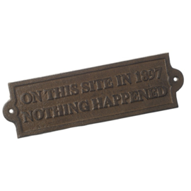 IJzeren bord "Nothing happened ...