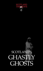 Scotland's Ghastly Ghosts
