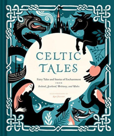 Celtic Tales; Fairy Tales and Stories of Enchantment