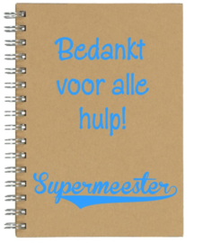 Notitieboekje A5 Bedankt voor alle hulp Supermeester| Leuk kado voor bedankje of afscheid meester