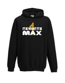 Hoodie IT IS WHAT IT IS - FORMULE 1 - MAX