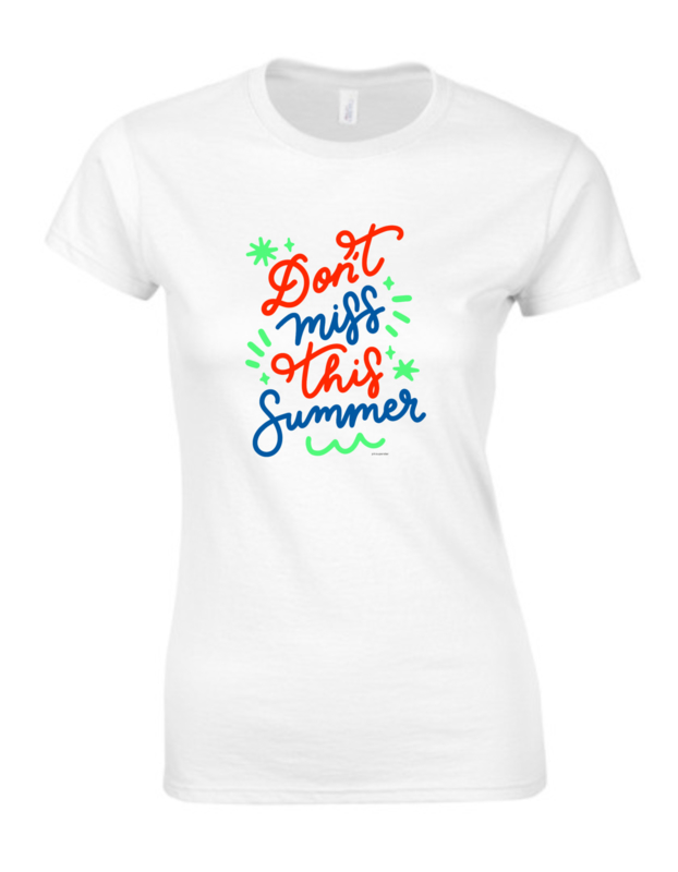 Damen T shirt Don't Miss This Summer