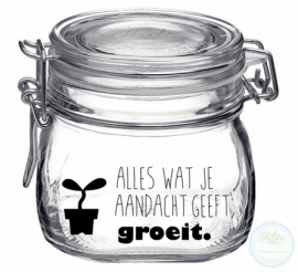 Weckpot met opdruk (0.5 liter) - alles wat je aandacht geeft...