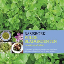 Basisboek Wilde bladgroenten door Laurette van  Slobbe