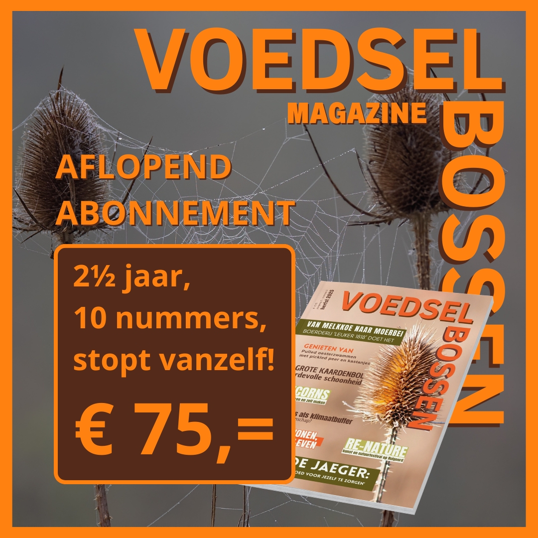 Tweeënhalf jaar abonnement Voedselbossen Magazine! Vanaf herfst!