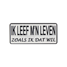 Ik leef m'n leven zoals ik dat wil