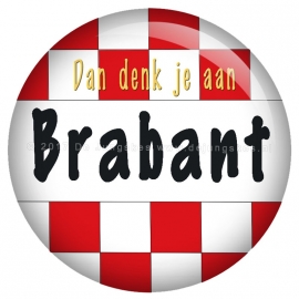 Dan denk je aan Brabant button 45 mm