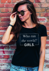 T-shirt Who run the world? GIRLS