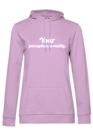 Hoodie Your perception is is reality