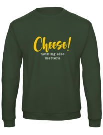 Sweater cheese! Nothing else matters