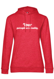 Hoodie Your perception is is reality