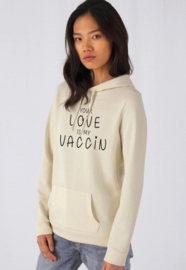Hoodie Your love is my vaccin