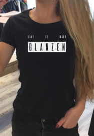 T-shirt Laat ze maar glanzen