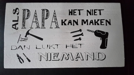 Steigerhout Als Papa het niet kan 20 x 35