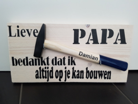 Steigerhout/Hamer Lieve Papa