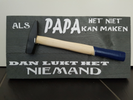 Steigerhout/Hamer Als Papa het niet kan maken