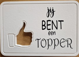 je bent een topper