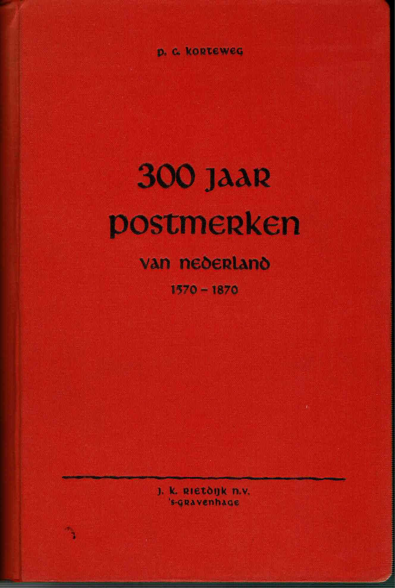 300 jaar Postmerken ~ P.C. Korteweg