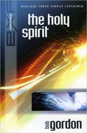 Explaining the Holy Spirit. Bob Gordon ISBN:9781852403355