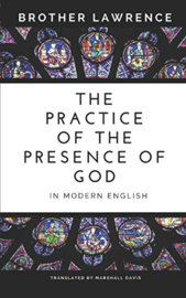 The Practice of the Presence of God, Brother Laurence. (In Modern English). ISBN: 9781521299753