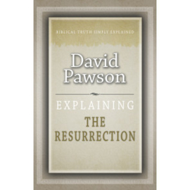 Explaining Resurrection, David Pawson. ISBN:9781852406592