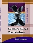 Deel V - Genezend gebed voor Kinderen, Ruth Hawkey, ISBN: 9789492259240