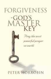 Forgiveness - God's Master Key, Peter Horrobin, ISBN: 9781852405021