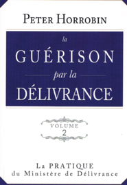 La Guerison par la Delivrance, Peter Horrobin, volume 1 + 2 samen