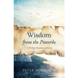Wisdom From The Proverbs. Peter Horrobin. ISBN:9781852408312