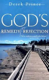 God's Remedy for Rejection. Derek Prince. ISBN:9781908594631