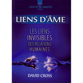 Liens d'âme, les liens invisibles des relations humaines, David Cross