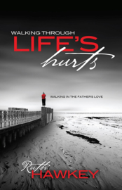 Walking Through Life's Hurts. Ruth Hawkey. ISBN:9781905991846