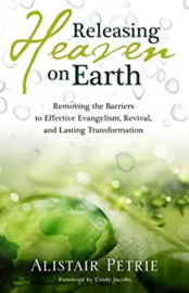 Releasing Heaven on Earth. Alistair P. Petrie ISBN:9781852404819